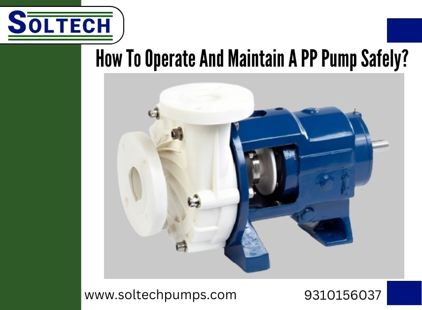 How To Operate And Maintain A PP Pump Safely?